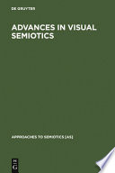 Advances in visual semiotics : the Semiotic Web 1992 - 93