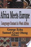 Africa meets Europe : language contact in West Africa