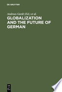Globalization and the future of German : with a select bibliography