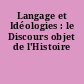 Langage et Idéologies : le Discours objet de l'Histoire