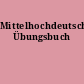 Mittelhochdeutsches Übungsbuch
