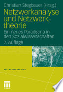 Netzwerkanalyse und Netzwerktheorie : ein neues Paradigma in den Sozialwissenschaften