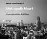 Metropolis Now! : urban cultures in our global cities