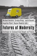 Futures of Modernity : challenges for cosmopolitical thought and practice