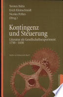 Kontingenz und Steuerung : Literatur als Gesellschaftsexperiment 1750 - 1830