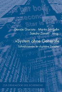"System ohne General" : Schreibszenen im digitalen Zeitalter