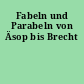 Fabeln und Parabeln von Äsop bis Brecht