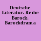 Deutsche Literatur. Reihe Barock. Barockdrama