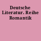 Deutsche Literatur. Reihe Romantik