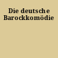 Die deutsche Barockkomödie