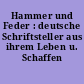 Hammer und Feder : deutsche Schriftsteller aus ihrem Leben u. Schaffen