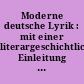 Moderne deutsche Lyrik : mit einer literargeschichtlichen Einleitung und biographischen Notizen