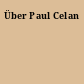 Über Paul Celan