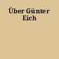 Über Günter Eich