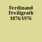 Ferdinand Freiligrath 1876/1976