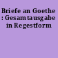 Briefe an Goethe : Gesamtausgabe in Regestform