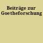 Beiträge zur Goetheforschung