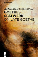 Goethes Spätwerk = On late Goethe