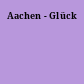 Aachen - Glück