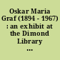 Oskar Maria Graf (1894 - 1967) : an exhibit at the Dimond Library University of New Hampshire, July 22 - August 22, 1974