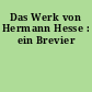 Das Werk von Hermann Hesse : ein Brevier