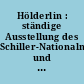 Hölderlin : ständige Ausstellung des Schiller-Nationalmuseums und des Deutschen Literaturarchivs Marbach a. Neckar
