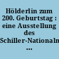Hölderlin zum 200. Geburtstag : eine Ausstellung des Schiller-Nationalmuseums Marbach a.N., vom 20. März bis 30. Sept. 1970
