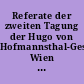 Referate der zweiten Tagung der Hugo von Hofmannsthal-Gesellschaft, Wien 10. bis 13. Juni 1971