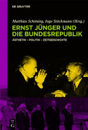 Ernst Jünger und die Bundesrepublik : Ästhetik - Politik - Zeitgeschichte