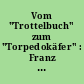 Vom "Trottelbuch" zum "Torpedokäfer" : Franz Jung in der Literaturkritik 1912 - 1963