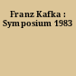 Franz Kafka : Symposium 1983