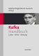 Kafka-Handbuch : Leben, Werk, Wirkung