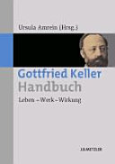 Gottfried-Keller-Handbuch : Leben - Werk - Wirkung
