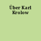Über Karl Krolow