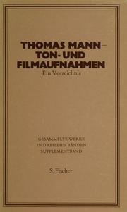 Thomas Mann: Ton- und Filmaufnahmen : ein Verzeichnis