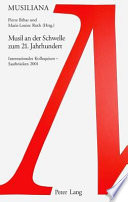 Musil an der Schwelle zum 21. Jahrhundert : Internationales Kolloquium, Saarbrücken 2001