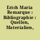 Erich Maria Remarque : Bibliographie : Quellen, Materialien, Dokumente