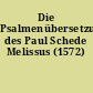 Die Psalmenübersetzung des Paul Schede Melissus (1572)