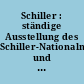 Schiller : ständige Ausstellung des Schiller-Nationalmuseums und des Deutschen Literraturarchivs Marbach a. Neckar