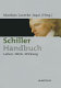 Schiller-Handbuch : Leben - Werk - Wirkung