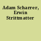 Adam Scharrer, Erwin Strittmatter