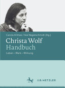 Christa Wolf-Handbuch : Leben - Werk - Wirkung