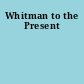 Whitman to the Present