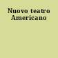 Nuovo teatro Americano