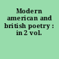 Modern american and british poetry : in 2 vol.