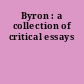 Byron : a collection of critical essays