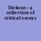 Dickens : a collection of critical essays