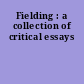 Fielding : a collection of critical essays