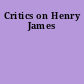 Critics on Henry James