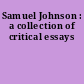Samuel Johnson : a collection of critical essays